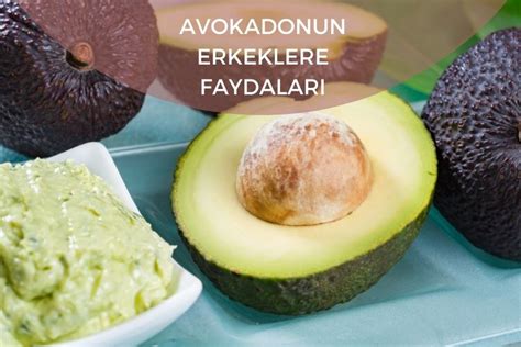 avokado erkeklere faydaları